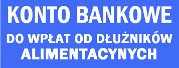 Numery kont dla należności przekazywanych przez dłużników alimentacyjnych i Komorników Sądowych