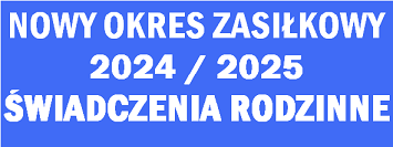 Wnioski o ustalenie prawa do świadczeń rodzinnych na nowy okres zasiłkowy 2024/2025